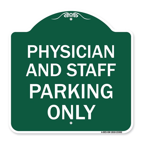 Physician and Staff Parking Only, Green & White Aluminum Sign, 18" x 18", GW-1818-23302